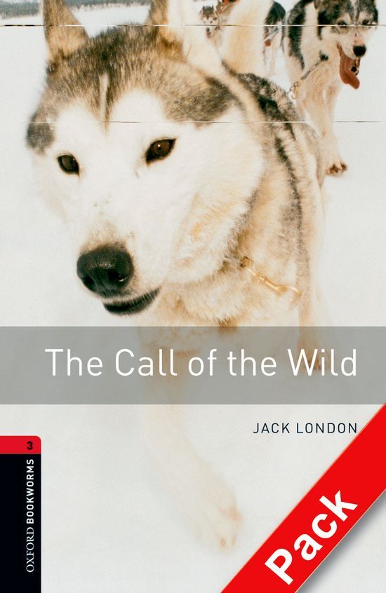 OXFORD BOOKWORMS 3. THE CALL OF THE WILD CD PACK