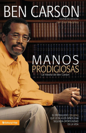 MANOS PRODIGIOSAS: LA HISTORIA DE BEN CARSON