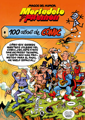 MORTADELO Y FILEMÓN. 100 AÑOS DE CÓMIC (MAGOS DEL HUMOR 67)