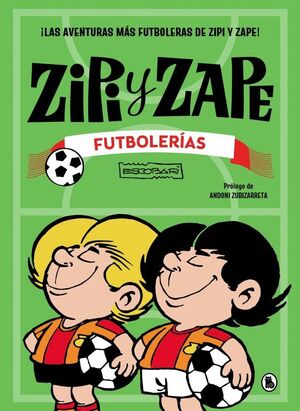 ZIPI Y ZAPE. FUTBOLERÍAS