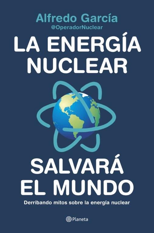 LA ENERG­A NUCLEAR SALVARÁ EL MUNDO