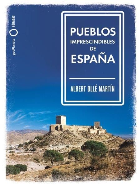 PUEBLOS IMPRESCINDIBLES DE ESPAÑA