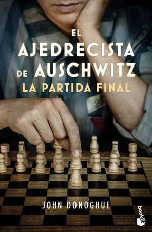 EL AJEDRECISTA DE AUSCHWITZ. LA PARTIDA FINAL