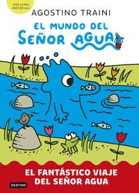 EL MUNDO DEL SEÑOR AGUA 1. EL FANTASTICO VIAJE DEL SEÑOR AGUA