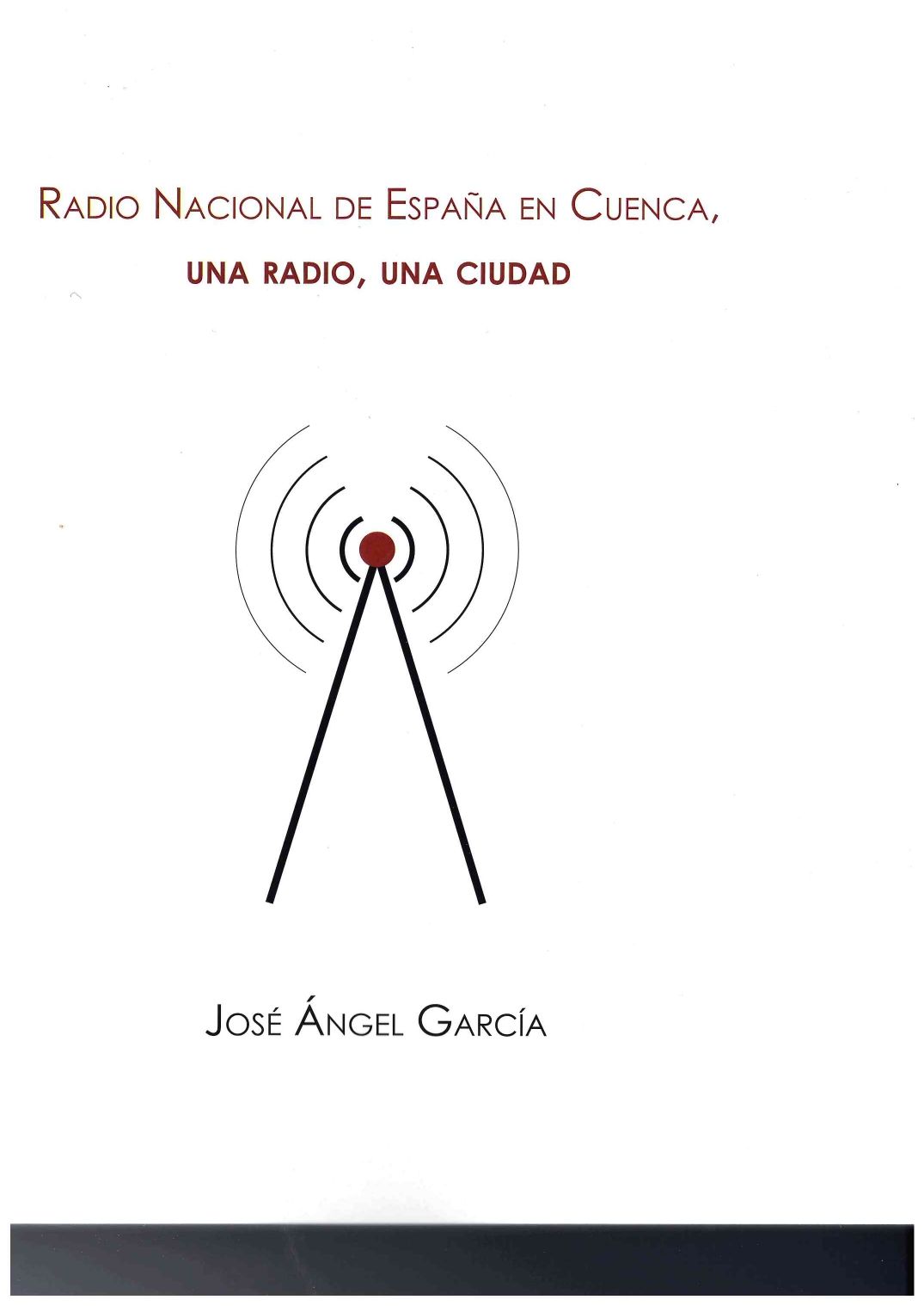 UNA RADIO, UNA CIUDAD. SESENTA AÑOS DE RNE EN CUENCA