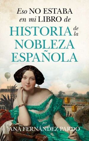ESO NO ESTABA...HIST. DE LA NOBLEZA ESPAÑOLA