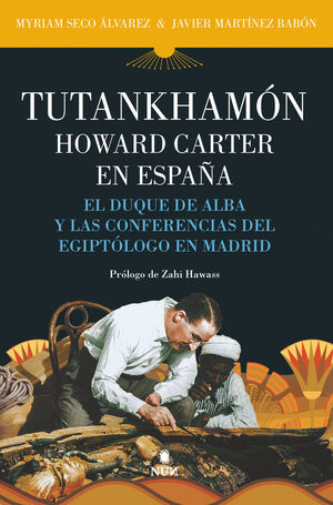 TUTANKHAMÓN. HOWARD CARTER EN ESPAÑA