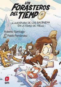 LA AVENTURA DE LOS BALBUENA EN LA EDAD DE HIELO