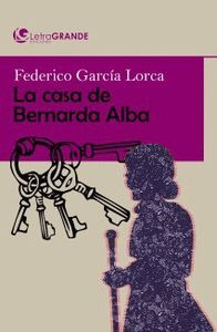 CASA DE BERNARDA ALBA, LA (EDICION LETRA GRANDE)