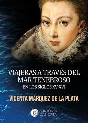 VIAJERAS A TRAVÉS DEL MAR TENEBROSO EN LOS SIGLOS XV - XVI