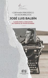 I CERTAMEN PERIODÍSTICO DE MICRORRELATOS JOSÉ LUIS BALBÍN