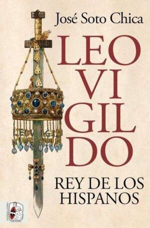 LEOVIGILDO REY DE LOS HISPANOS