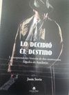 LO DECIDIÓ EL DESTINO (LA SORPRENDENTE HISTORIA DE