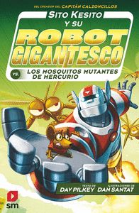 SITO KESITO Y SU ROBOT GIGANTESCO CONTRA LOS MOSQUITOS MUTANTES D