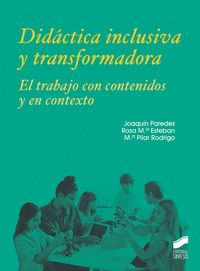 DIDACTICA INCLUSIVA Y TRANSFORMADORA. EL TRABAJO CON CONTENIDOS Y