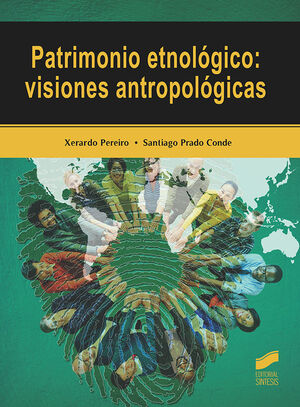 PATRIMONIO ETNOLÓGICO: VISIONES ANTROPOLÓGICAS