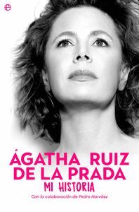 ÁGATHA RUIZ DE LA PRADA. MI HISTORIA