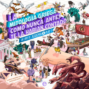 MITOLOGIA GRIEGA COMO NUNCA ANTES TE LA HABIAN CONTADO, LA
