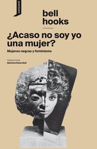 ¿ACASO NO SOY YO UNA MUJER?.MUJERES NEGRAS Y FEMIN