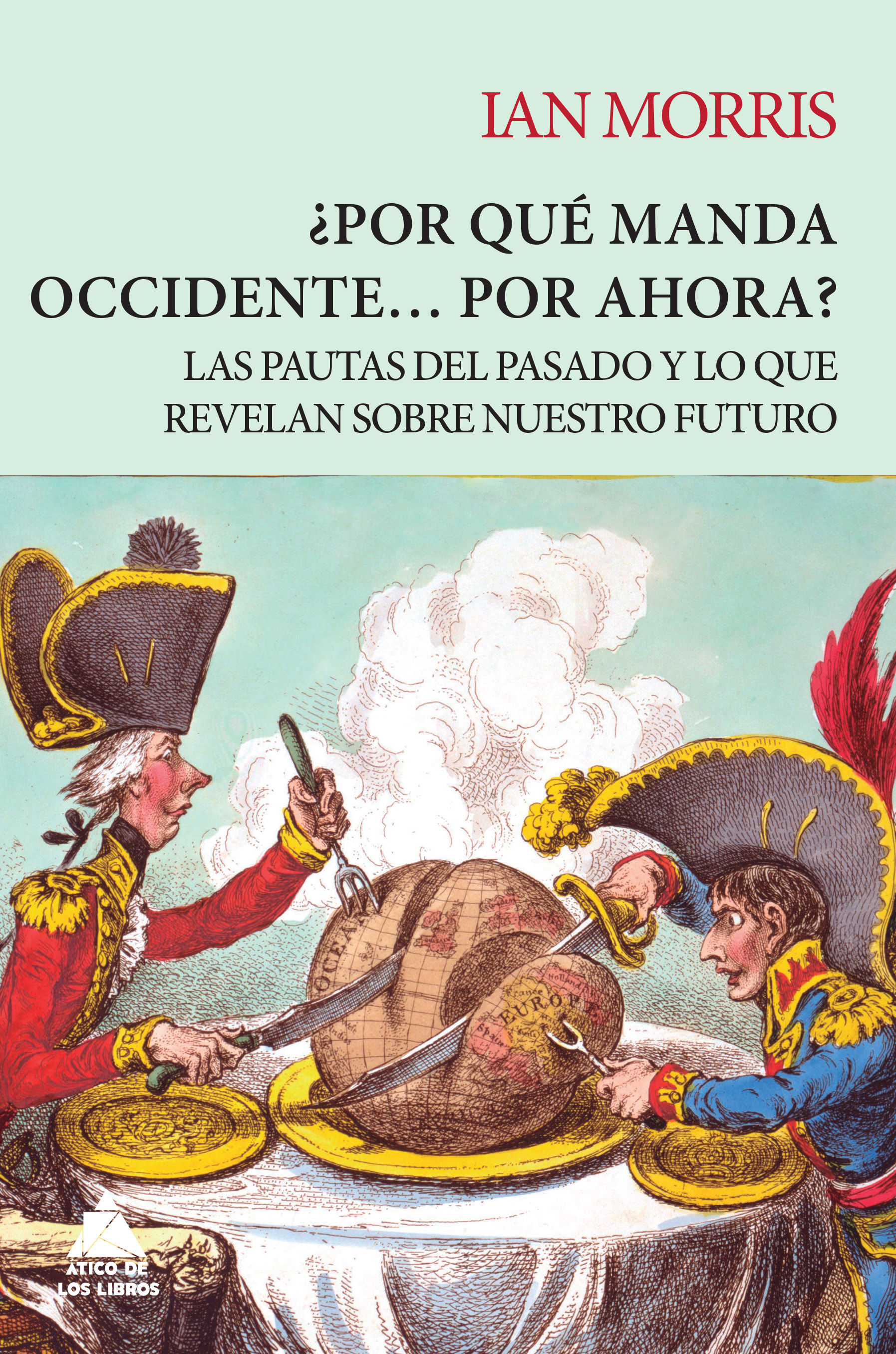 ¿POR QUÉ MANDA OCCIDENTE POR AHORA?