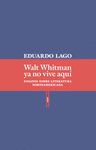 WALT WHITMAN YA NO VIVE AQUÍ