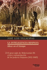 EL GRAN SIGLO DE ABDERRAMÁN III: CRISIS Y EUROPEIZACIÓN DE LOS PODERES HISPANOS