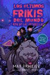 3.ULTIMOS FRIKIS DEL MUNDO Y EL REI DE LAS PESADIL