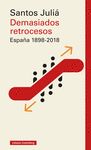 DEMASIADOS RETROCESOS. ESPAÑA 1898-2018