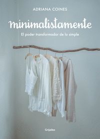 MINIMALISTAMENTE:EL PODER TRANSFORMADOR DE LO SIMP