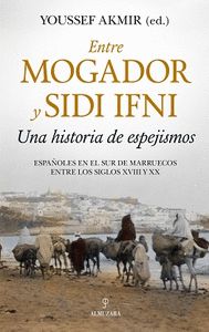 ENTRE MOGADOR Y SIDI IFNI. UNA HISTORIA DE ESPEJISMOS