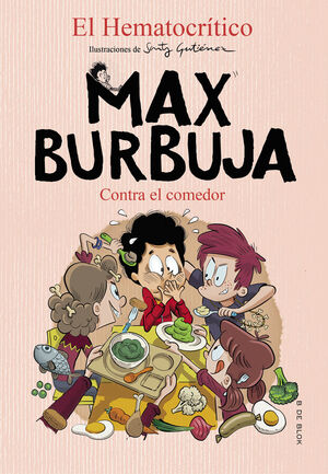 CONTRA EL COMEDOR MAX BURBUJA 4
