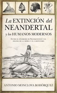 EXTINCION DEL NEANDERTAL Y LOS HUMANOS MODERNOS, LA