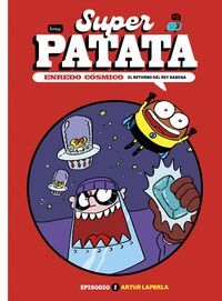 SUPERPATATA ENREDO COSMICO 1 EL RETORNO DEL REY BA