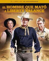 HOMBRE QUE MATO A LIBERTY VALANCE,EL- EL LIBRO DEL