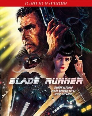 BLADE RUNNER - EL LIBRO DEL 40 ANIVERSARIO