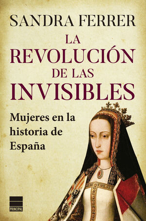 LA REVOLUCION DE LAS INVISIBLES - MUJERES EN LA HI