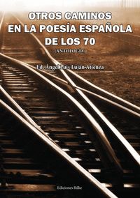 OTROS CAMINOS EN LA POESIA ESPAÑOLA DE LOS 70