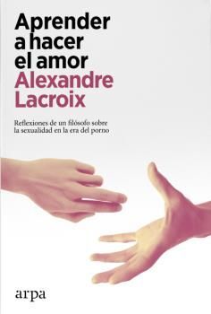 APRENDER A HACER EL AMOR - REFLEXIONES DE UN FILOS