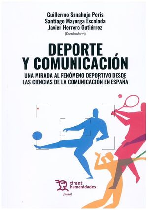 DEPORTE Y COMUNICACIÓN. UNA MIRADA AL FENÓMENO DEPORTIVO DESDE LAS CIENCIAS DE L