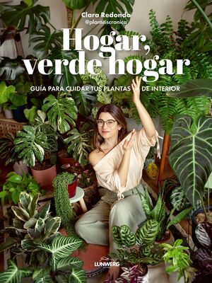 HOGAR, VERDE HOGAR - GUIA PARA CUIDAR TUS PLANTAS