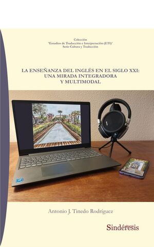 LA ENSEÑANZA DEL INGLÉS EN EL SIGLO XXI: UNA MIRADA INTEGRADORA Y MULTIMODAL