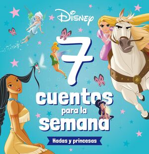 PRINCESAS. 7 CUENTOS PARA LA SEMANA. HADAS Y PRINCESAS