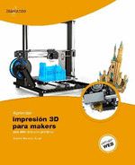 APRENDER IMPRESION 3D PARA MAKERS CON 100 EJERCICI