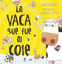 LA VACA QUE PUSO UN HUEVO 2. LA VACA QUE FUE AL COLE