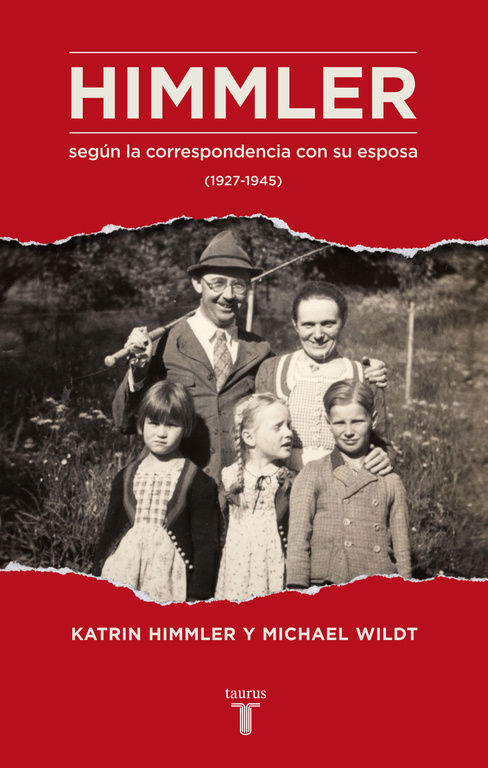 HIMMLER SEGÚN LA CORRESPONDENCIA CON SU ESPOSA (1927-1945)