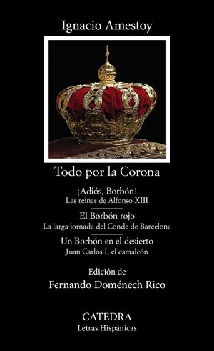 TODO POR LA CORONA - ­ADIOS, BORBON!; EL BORBON RO