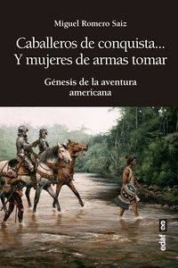 CABALLEROS DE CONQUISTA... Y MUJERES DE ARMAS TOMA