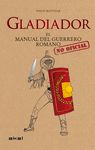 GLADIADOR. MANUAL DEL GUERRERO ROMANO