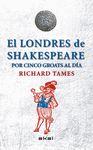 LONDRES DE SHAKESPEARE POR CINCO GROATS AL DÍA