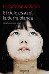 CIELO ES AZUL, LA TIERRA BLANCA, EL.(BESTSELLER)